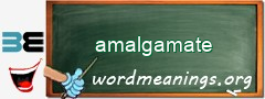 WordMeaning blackboard for amalgamate